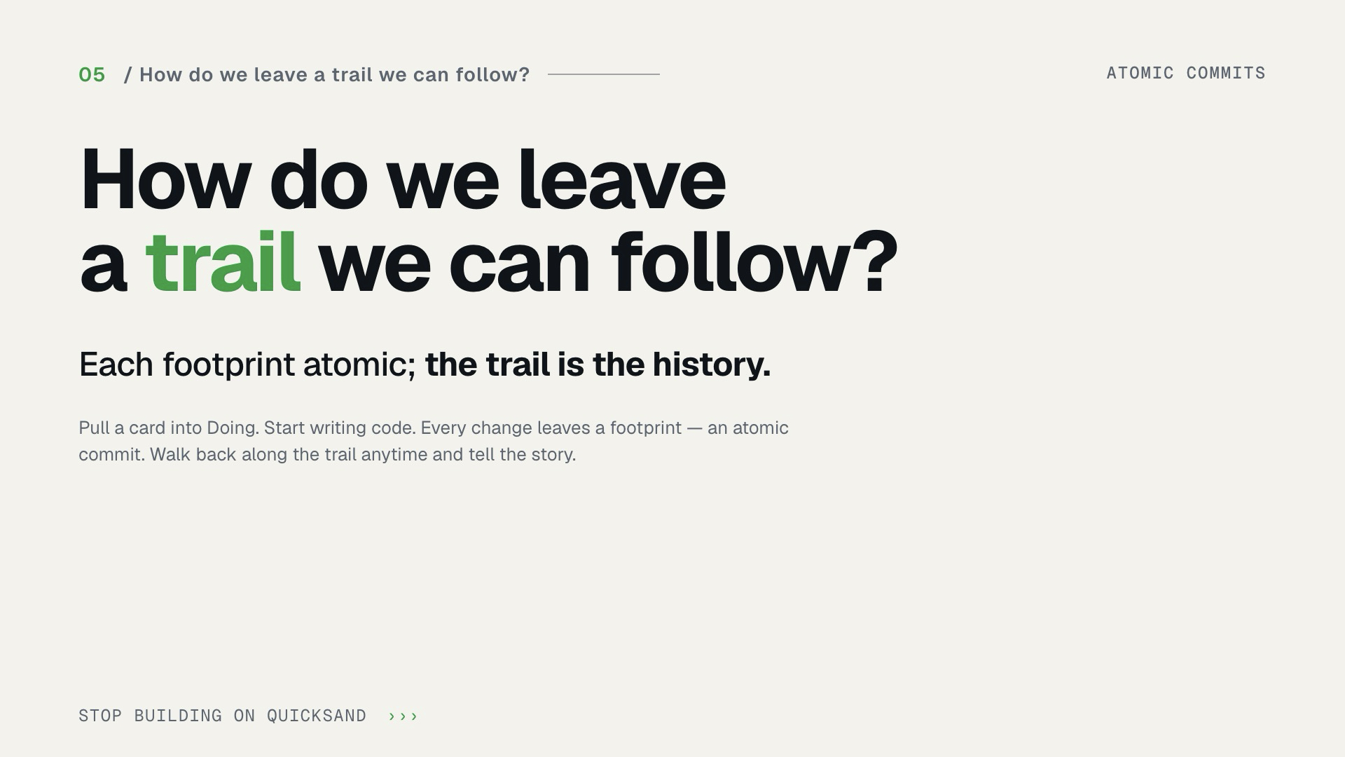 Slide 20 — Each footprint atomic; the trail is the history